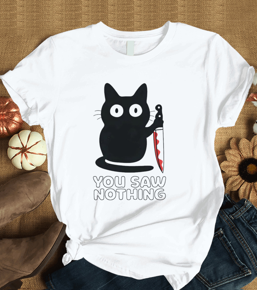 You Saw Nothing Cat Knife Mystery T-Shirt