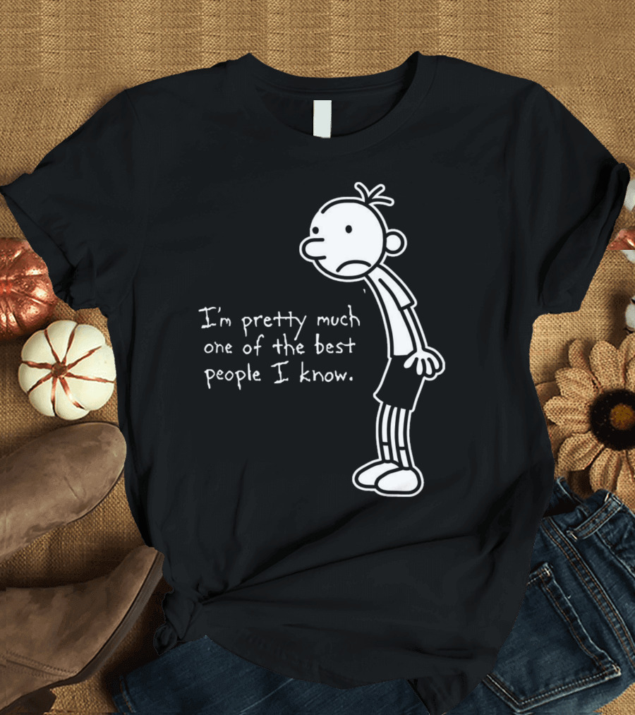 Greg Heffley I'm Pretty Much One of the Best People I Know Diary of a Wimpy Kid T-Shirt