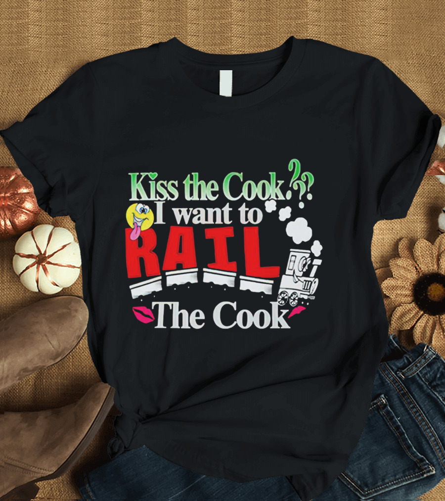 I Want to Rail the Cook Kiss the Cook Train Emoji T-Shirt