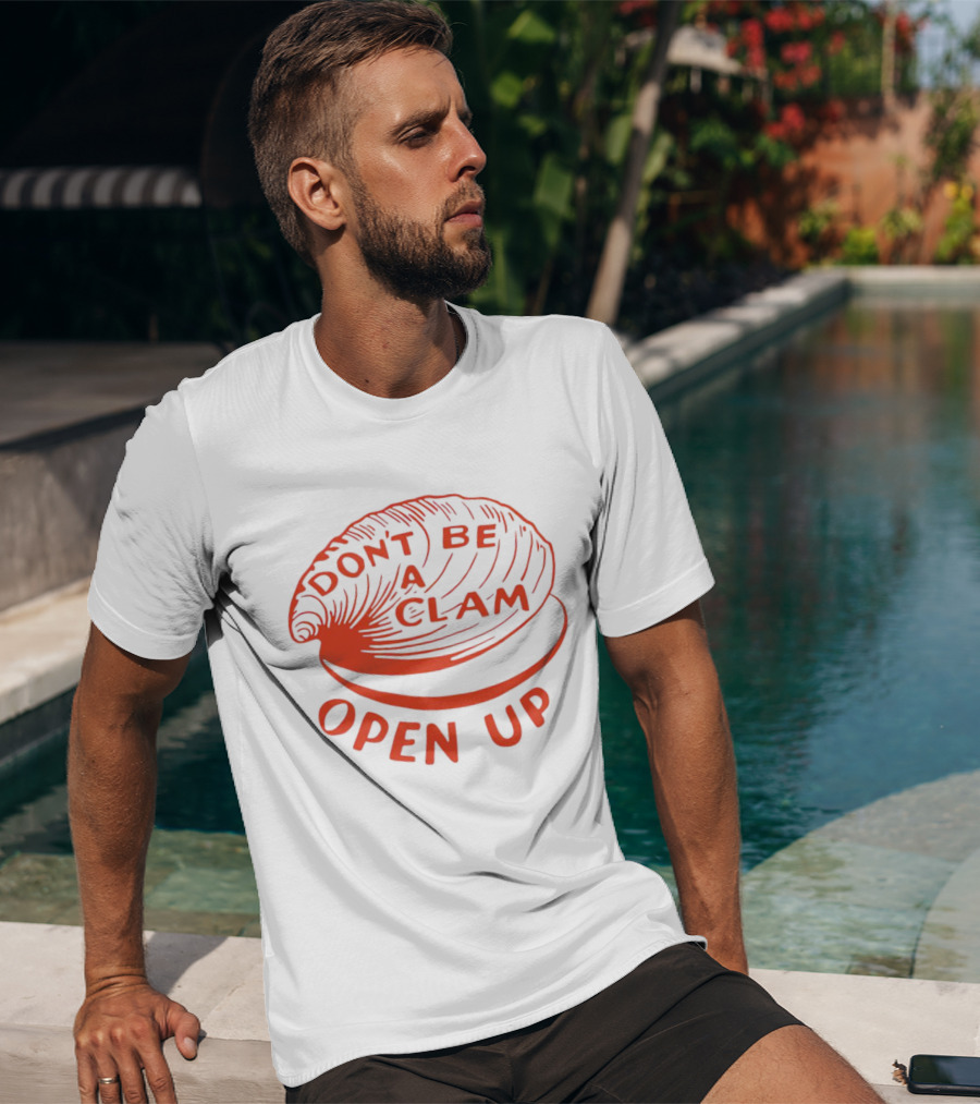 Don’t Be A Clam Open Up Red Clam T-Shirt