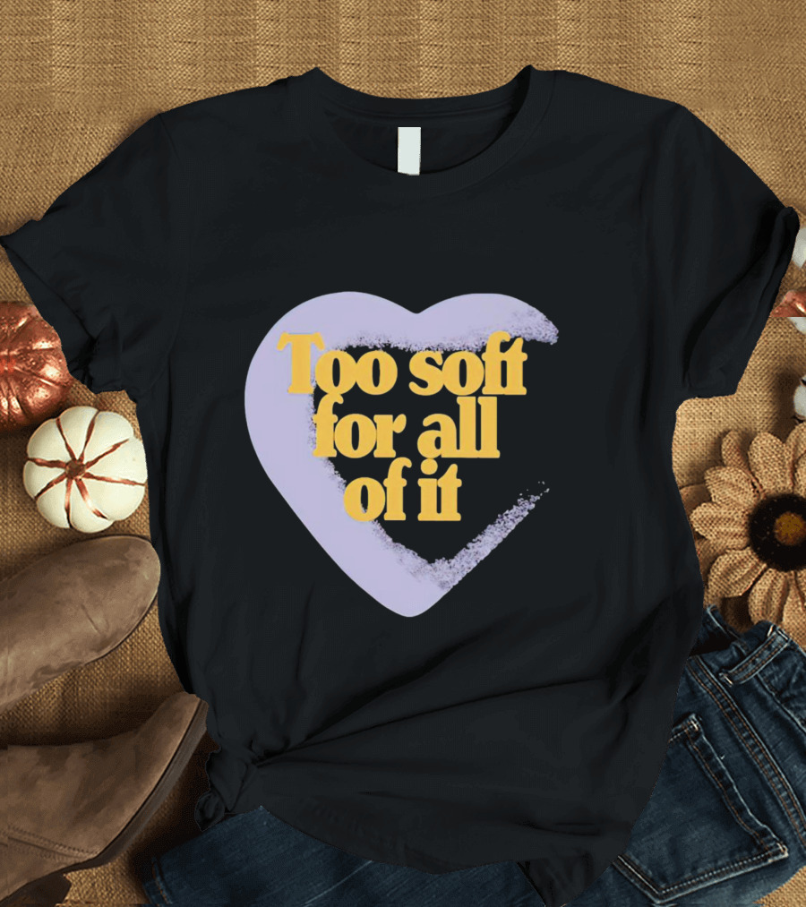 Too Soft for All of It Heart Shape Pastel T-Shirt
