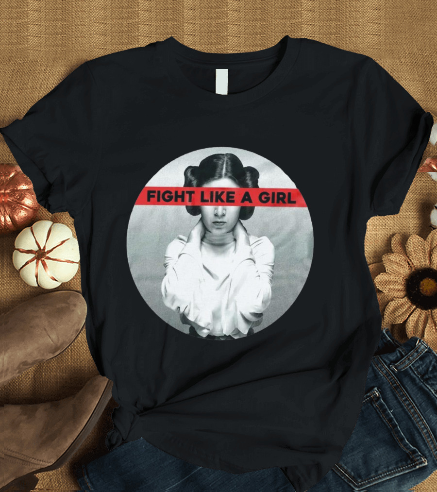 Fight Like A Girl Princess Leia Iconic Empowerment T-Shirt