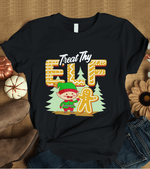 T-Shirt: Treat Thy Elf Gingerbread Holiday Christmas T-Shirt Treat Thy Elf Gingerbread Holiday Christmas T-Shirt