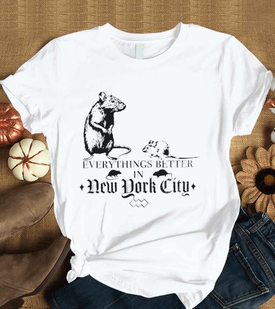 Rat Everything Better in New York City T-Shirt