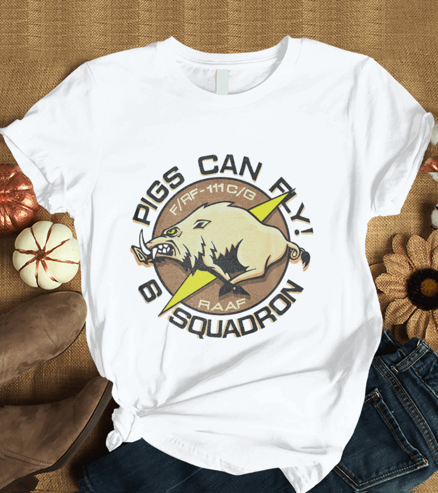 Pigs Can Fly F/FB-111C/G RAAF Squadron T-Shirt