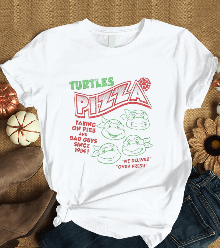 Turtles Pizza Taking On Pies and Bad Guys Since 1984 Teenage Mutant Ninja Turtles We Deliver Oven Fresh T-Shirt