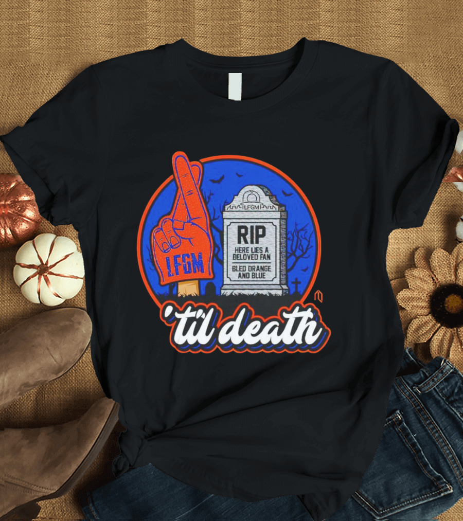 Rip Here Lies a Beloved Fan Bled Orange and Blue LFGM ‘Til Death T-Shirt