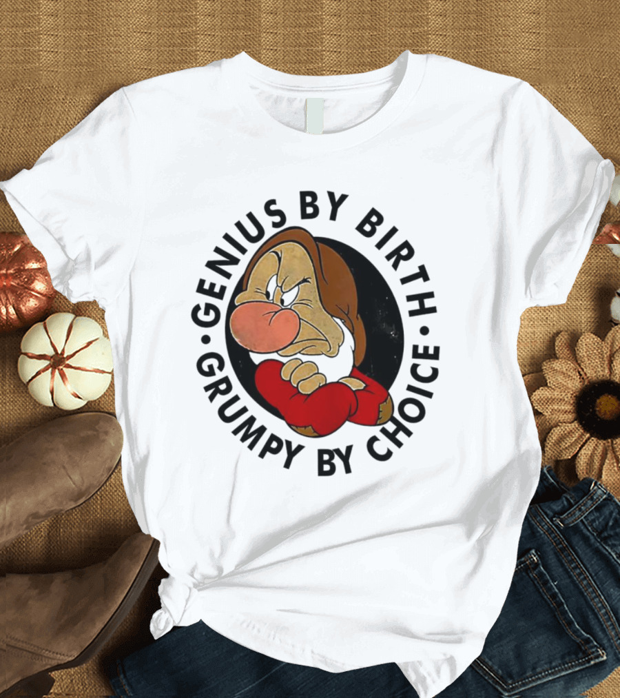 Genius by Birth Grumpy by Choice Character T-Shirt