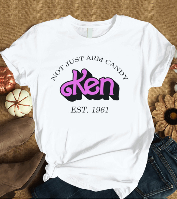T-Shirt: Not Just Arm Candy Ken Est. 1961 T-Shirt Not Just Arm Candy Ken Est. 1961 T-Shirt