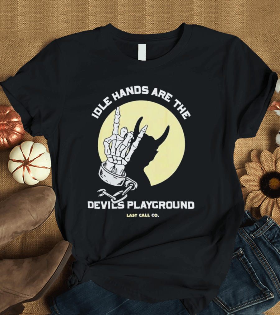 Idle Hands Are the Devils Playground Skeleton Handcuffs Shadow Last Call Co T-Shirt