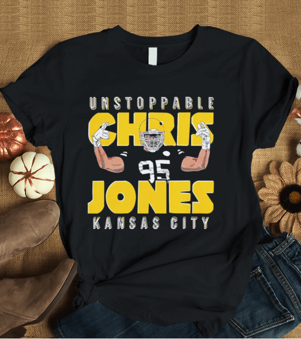 T-Shirt: Unstoppable Chris Jones 95 Kansas City Football Energetic Champion T-Shirt Unstoppable Chris Jones 95 Kansas City Football Energetic Champion T-Shirt