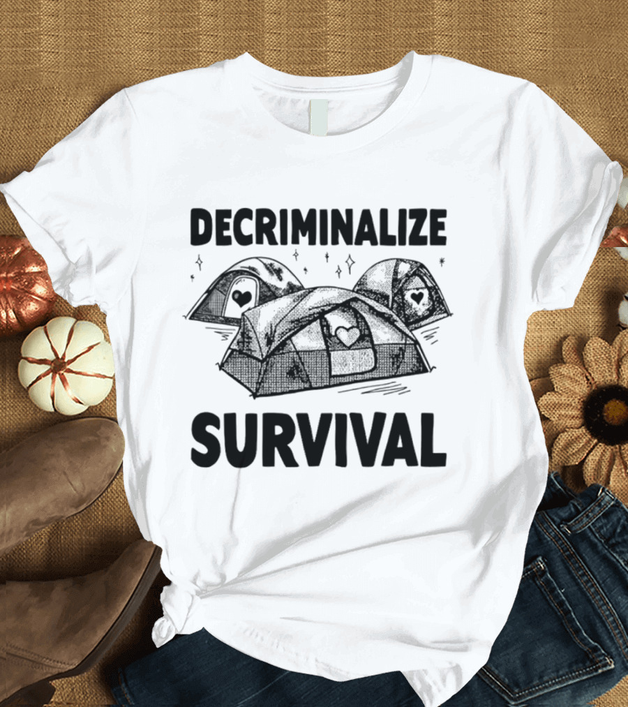Decriminalize Survival Tents with Hearts T-Shirt