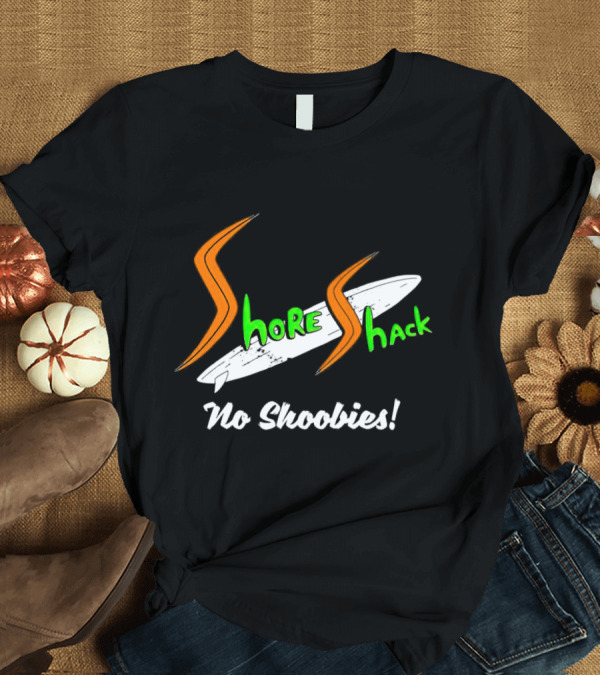 T-Shirt: Shore Shack No Shoobies Surfboard T-Shirt Shore Shack No Shoobies Surfboard T-Shirt