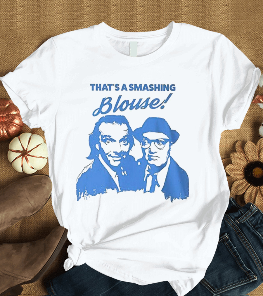 That’s a Smashing Blouse T-Shirt
