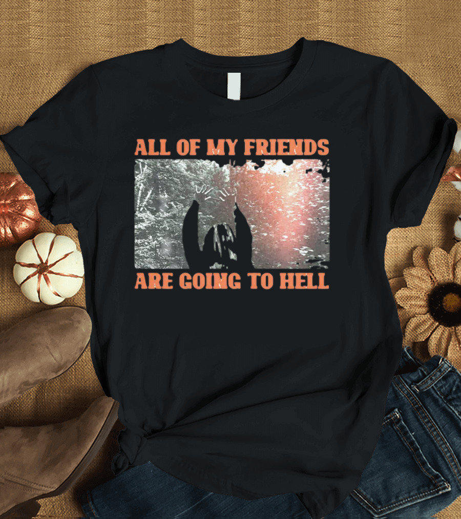 Reverend Kristin Michael Hayter All Of My Friends Are Going To Hell Text T-Shirt