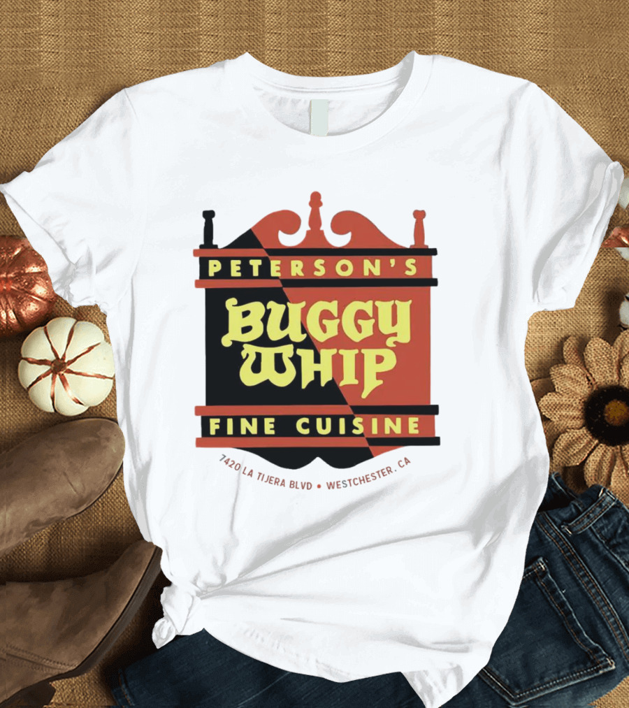 Peterson's Buggy Whip Fine Cuisine Westchester CA 7420 La Tijera Blvd Vintage Restaurant T-Shirt