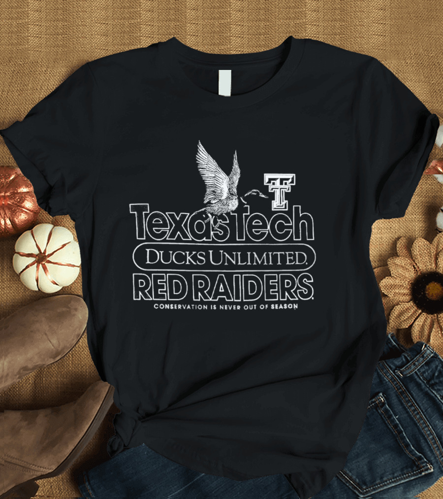 Texas Tech Ducks Unlimited Red Raiders Conservation is Never Out of Season T-Shirt