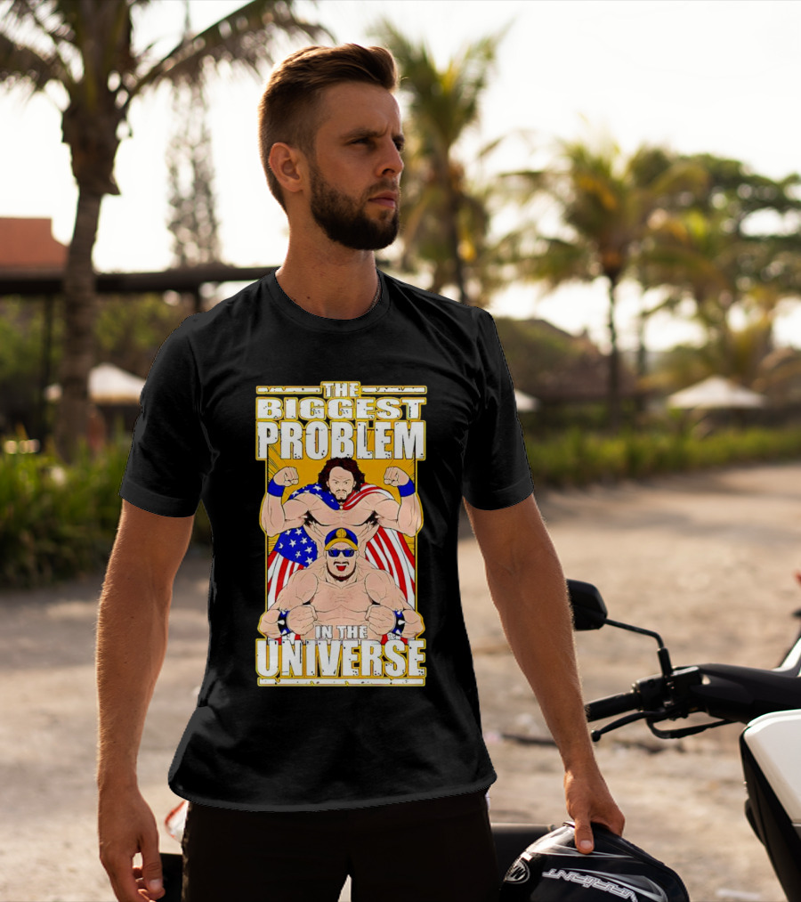 The Biggest Problem In The Universe With American Flag And Wrestler T-Shirt