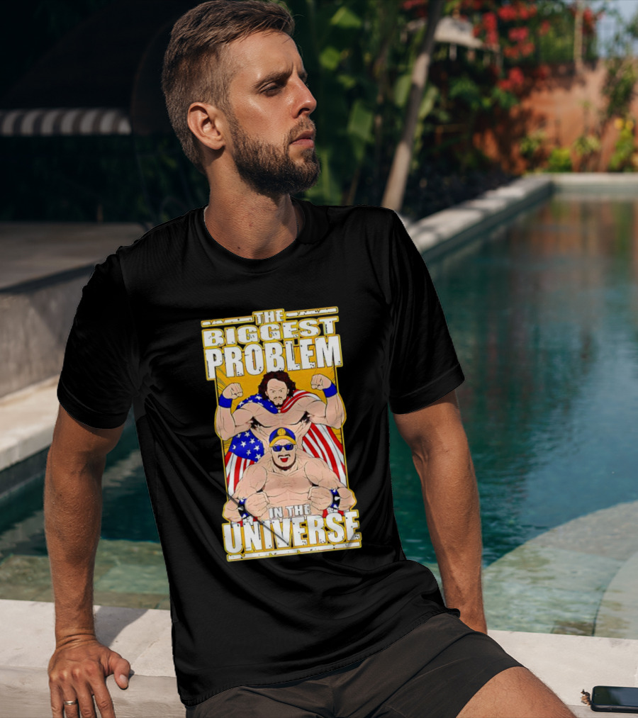 The Biggest Problem In The Universe With American Flag And Wrestler T-Shirt