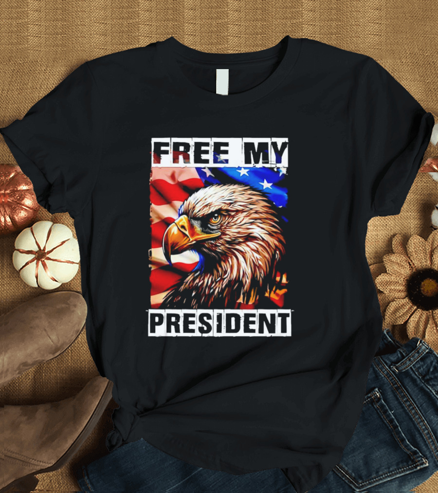 Free My President American Flag Bald Eagle Vote T-Shirt
