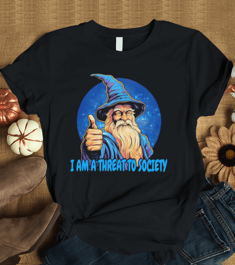 I AM A THREAT TO SOCIETY Wizard Thumbs Up T-Shirt