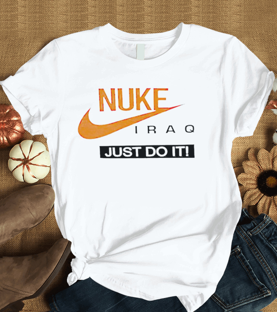 Nuke Iraq Just Do It Swoosh T-Shirt