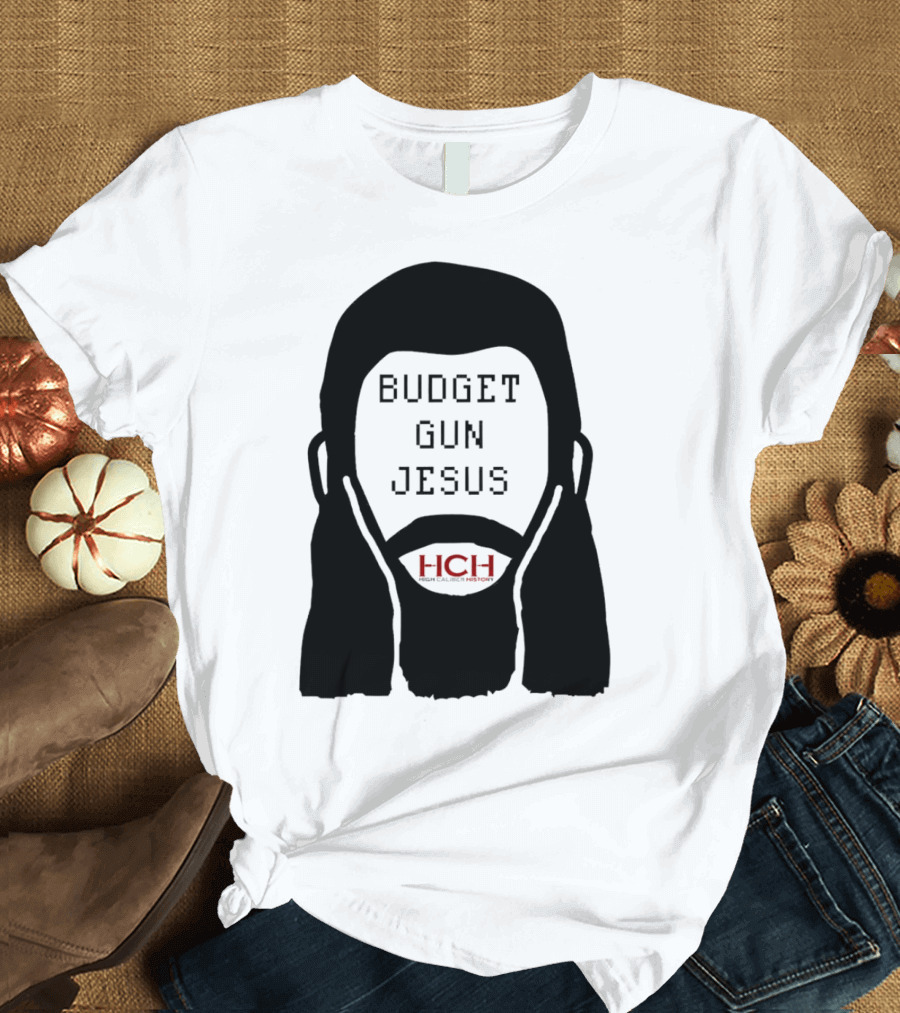 Budget Gun Jesus HCH T-Shirt
