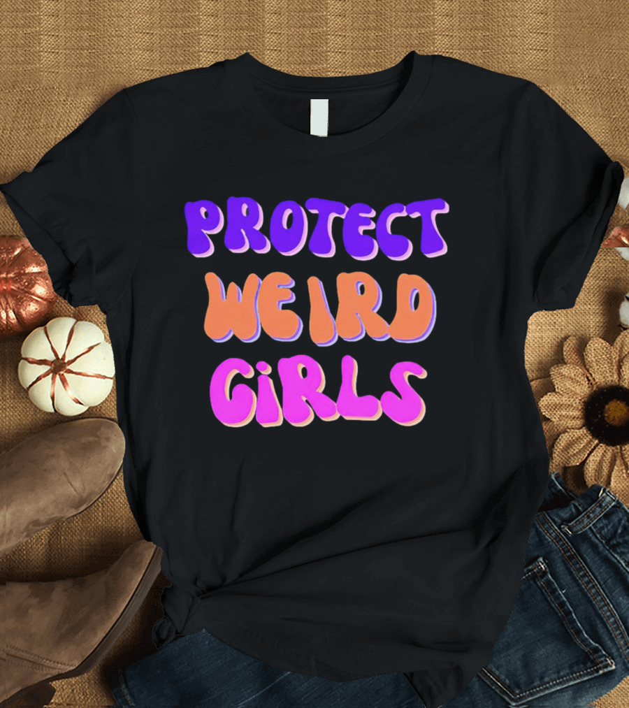 Protect Weird Girls T-Shirt
