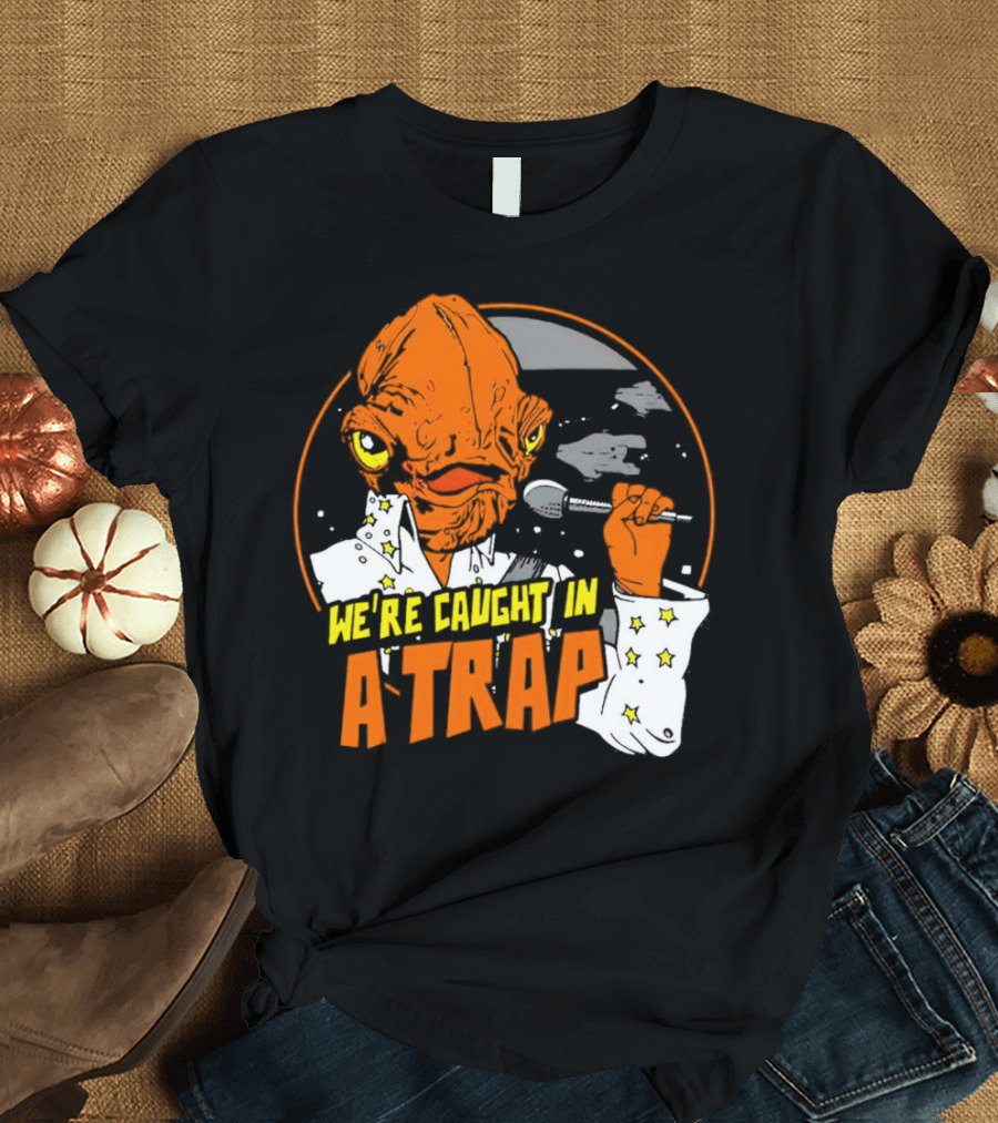 We’re Caught in a Trap Admiral Ackbar Elvis Mashup T-Shirt