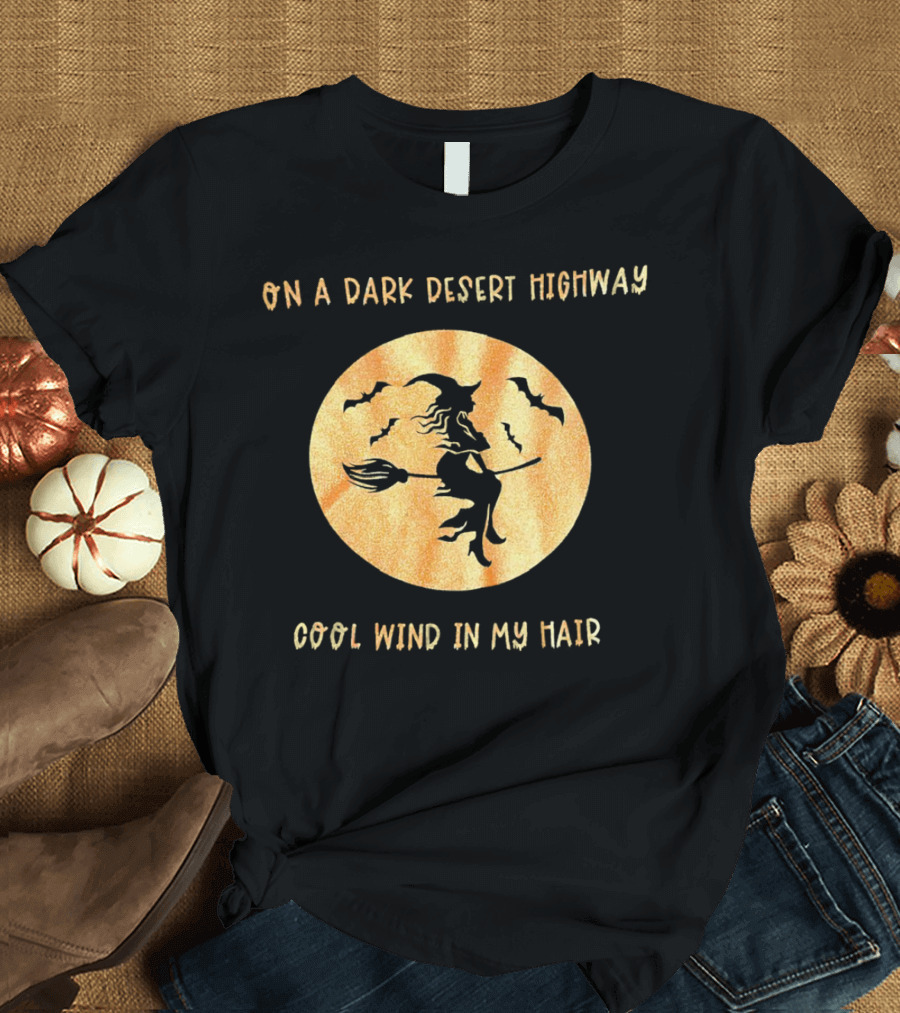On a Dark Desert Highway Witch Cool Wind in My Hair Halloween Moon Bats T-Shirt