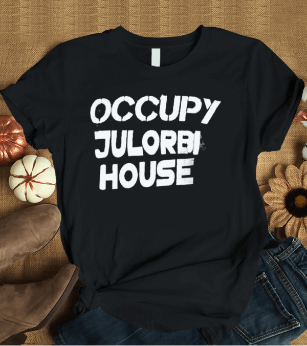 T-Shirt: Occupy Julorbi House T-Shirt Occupy Julorbi House T-Shirt