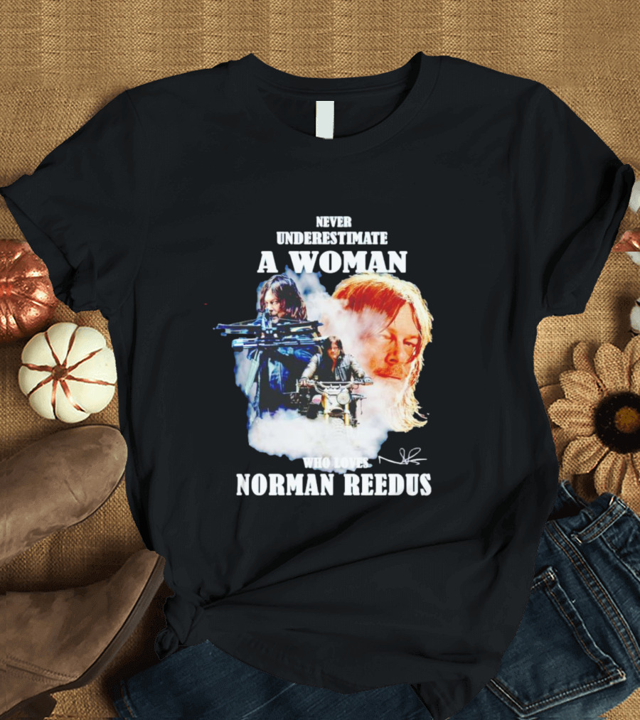 Never Underestimate a Woman Who Loves Norman Reedus Signature Crossbow Motorcycle T-Shirt