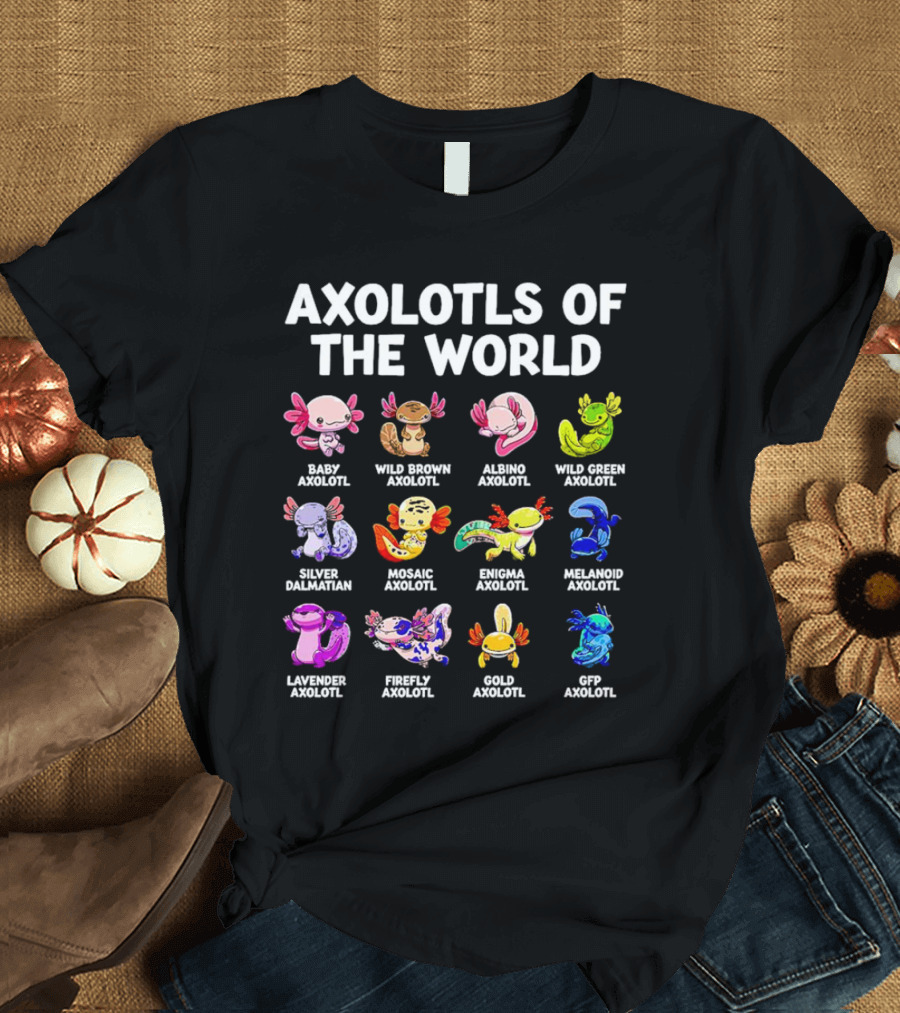 AXOLOTLS OF THE WORLD BABY WILD BROWN ALBINO GREEN SILVER MOSAIC ENIGMA MELANOID LAVENDER FIREFLY GOLD GFP AXOLOTL T-Shirt
