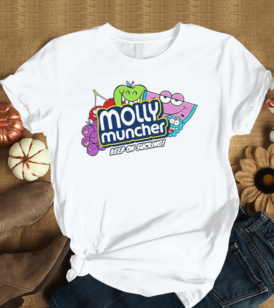 Molly Muncher Keep on Sucking Fruit Characters T-Shirt