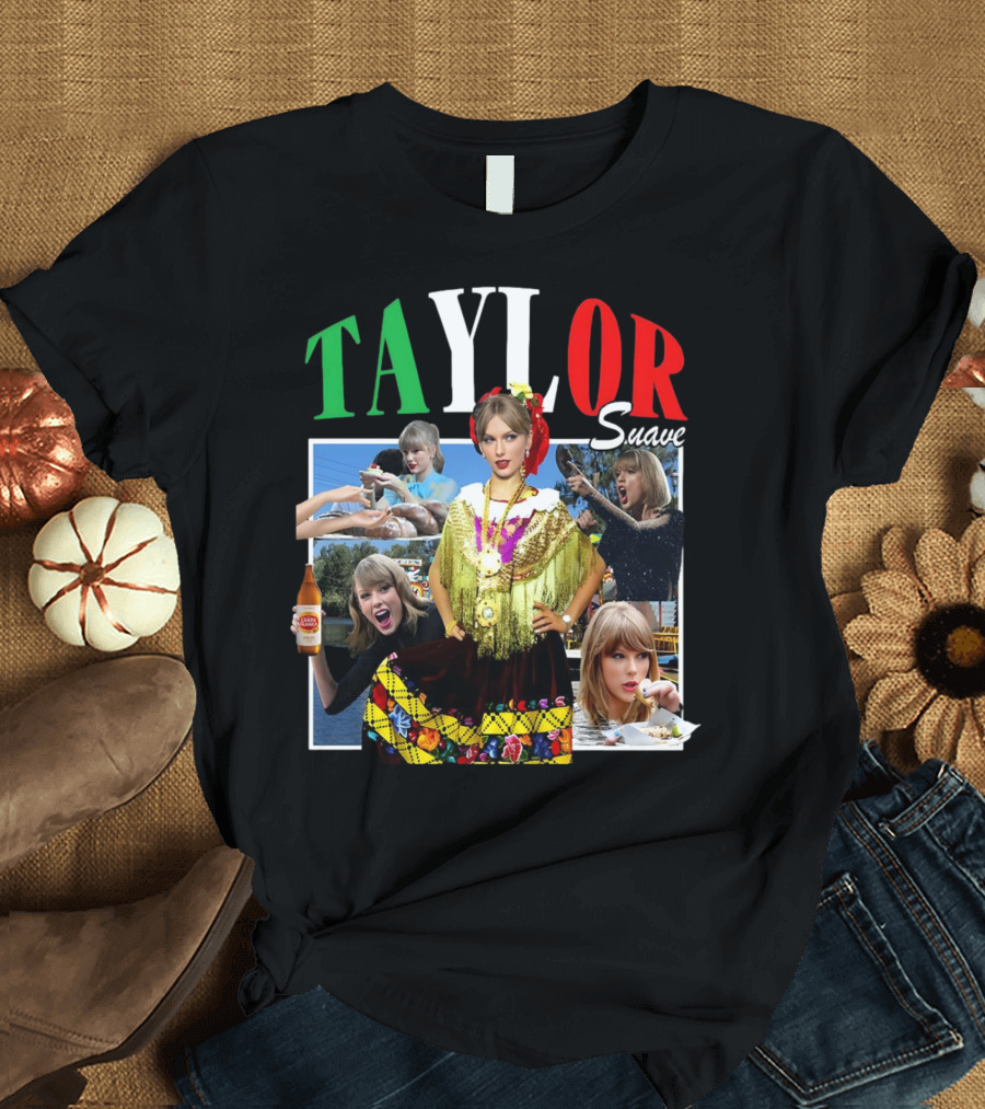 TAYLOR Suave Collage Mexican Outfit Food and Drink T-Shirt