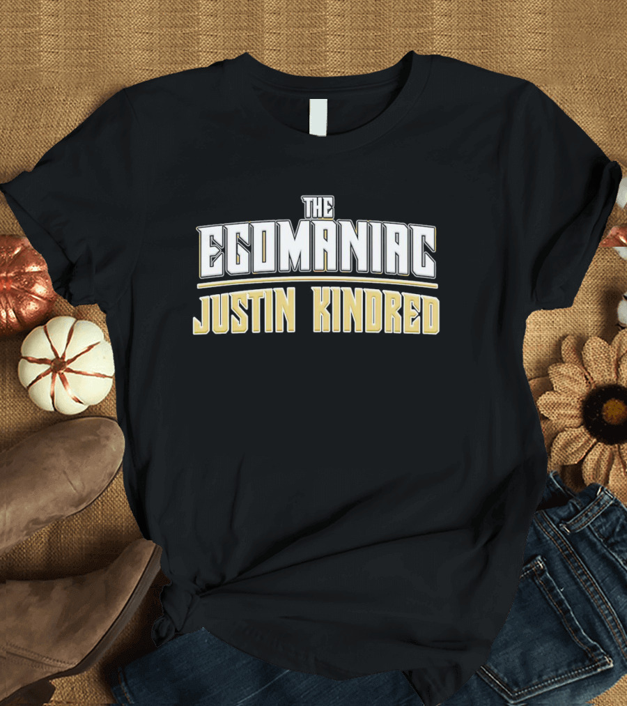 THE EGOMANIAC JUSTIN KINDRED T-Shirt