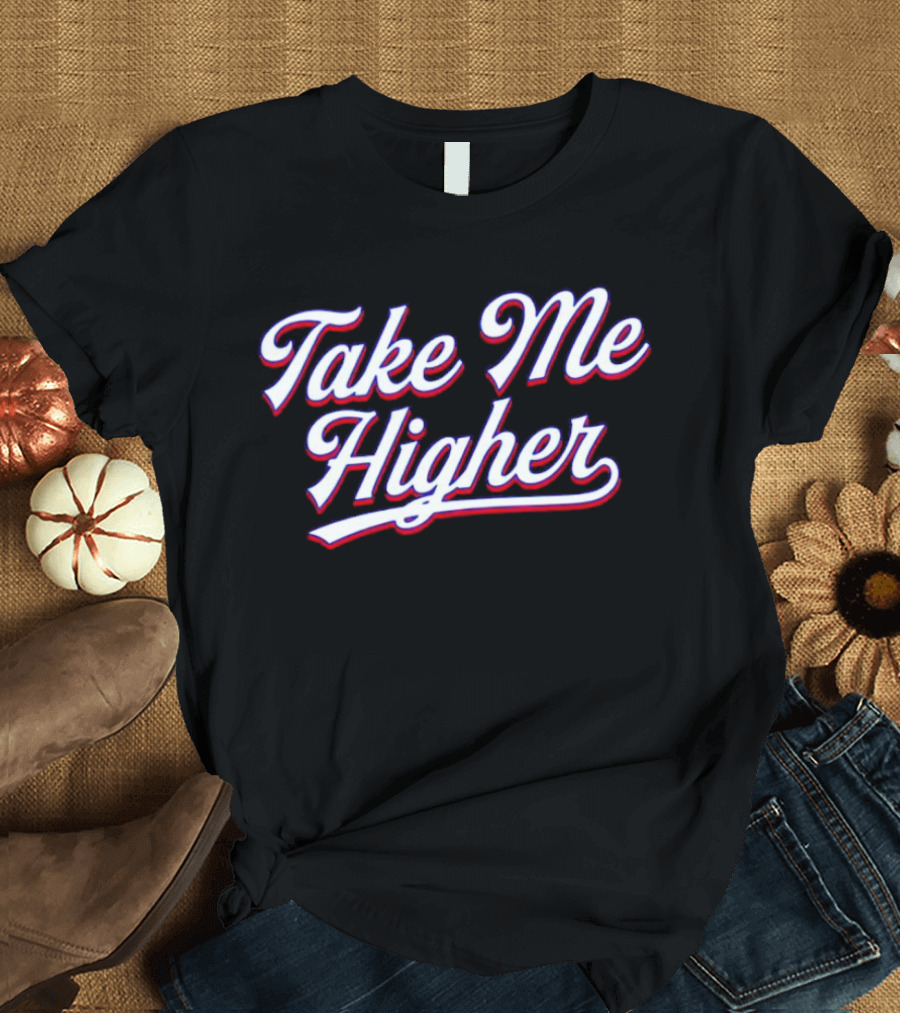 Take Me Higher Retro Text Effect T-Shirt
