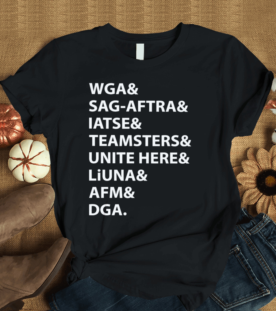 WGA SAG-AFTRA IATSE Teamsters Unite Here LiUNA AFM DGA Union Solidarity T-Shirt