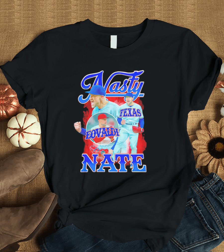 Nasty Nate Nathan Eovaldi Texas Rangers Eovaldi T-Shirt