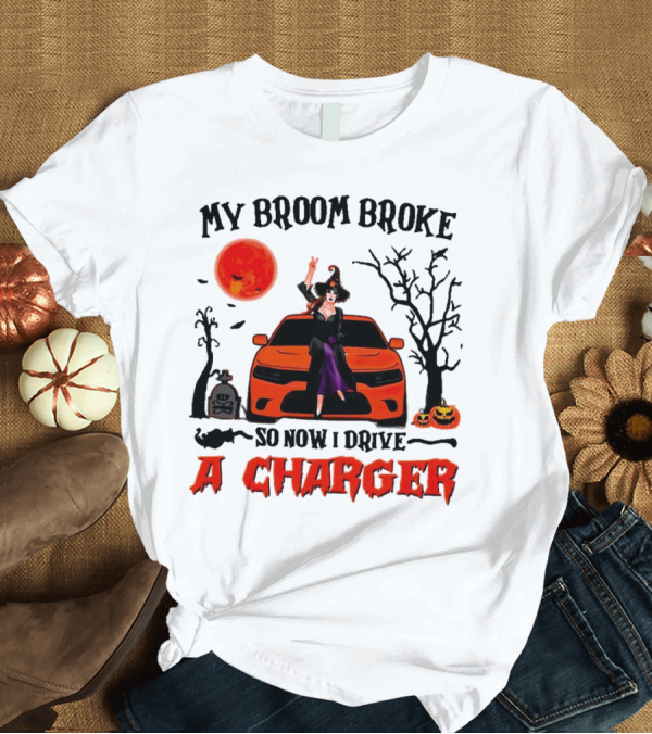 T-Shirt: My Broom Broke So Now I Drive a Charger Halloween Witch with Pumpkins and Graveyard Scene T-Shirt My Broom Broke So Now I Drive a Charger Halloween Witch with Pumpkins and Graveyard Scene T-Shirt