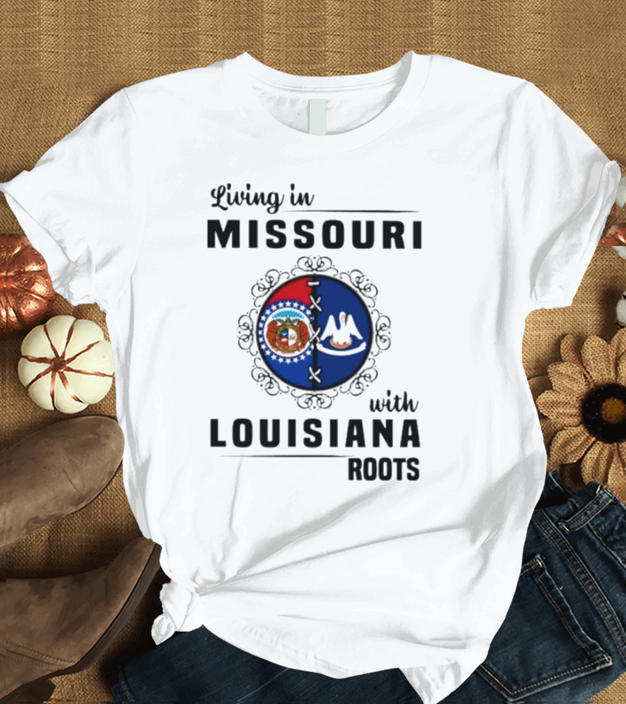 Living In Missouri Embracing Louisiana Roots: State Flag Harmony T-Shirt