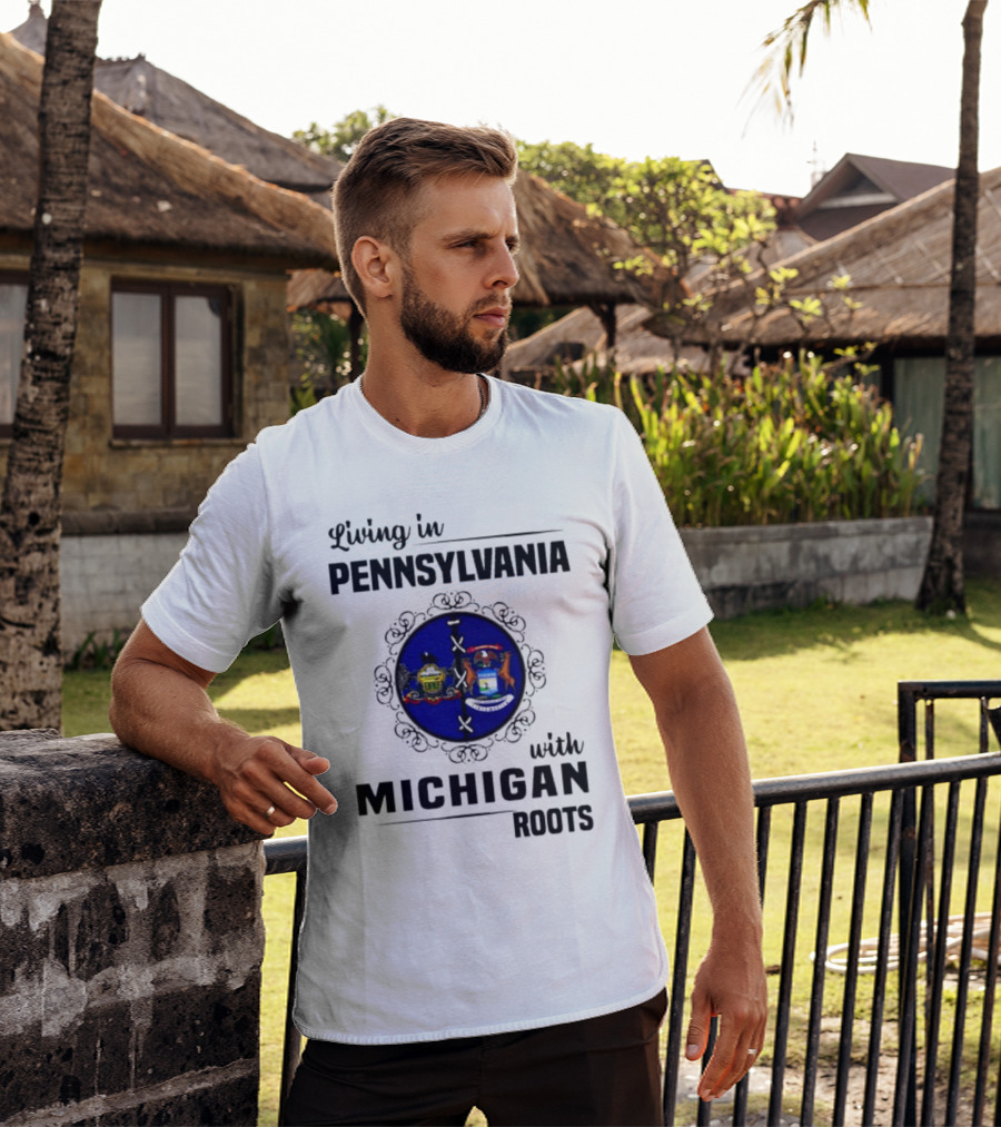 Pennsylvania Living With Michigan Roots State Symbols T-Shirt