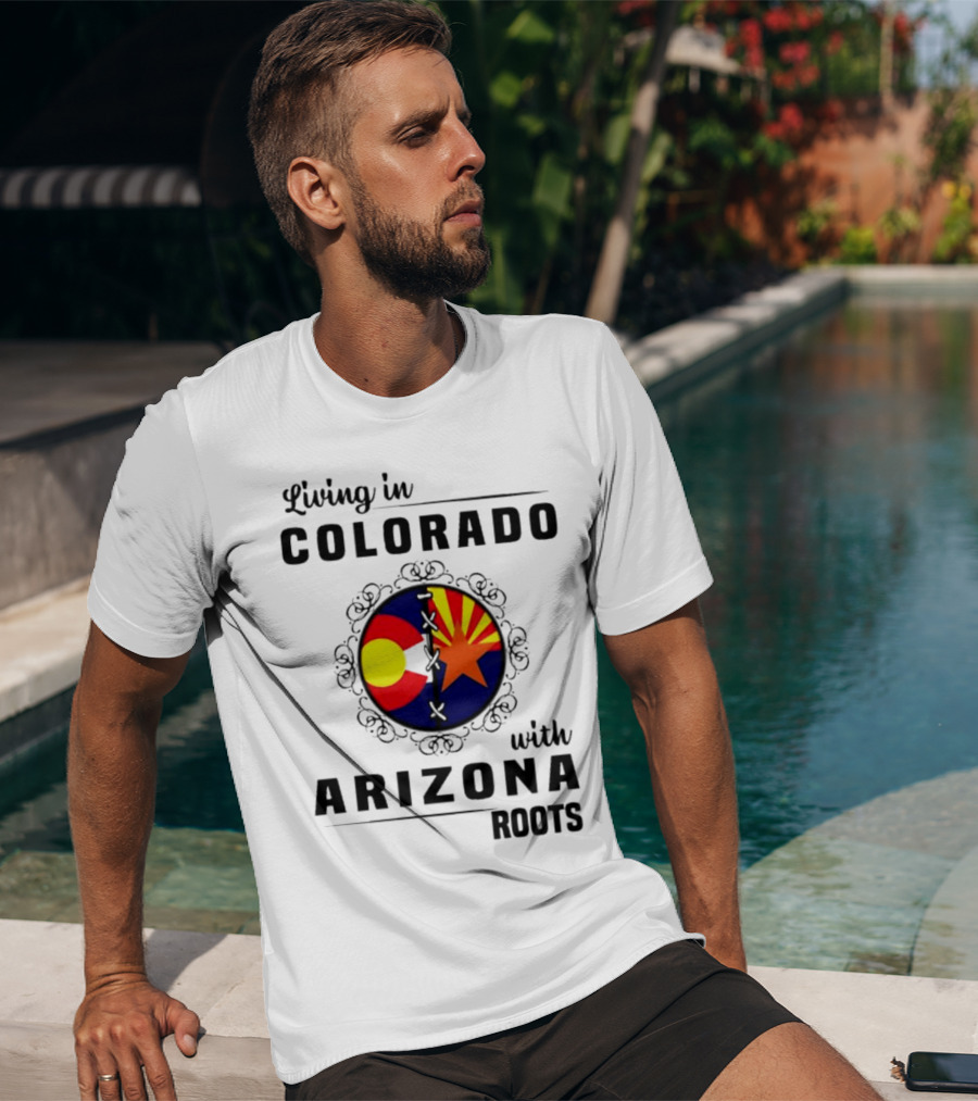 Living In Colorado With Arizona Roots State Flag Hybrid T-Shirt