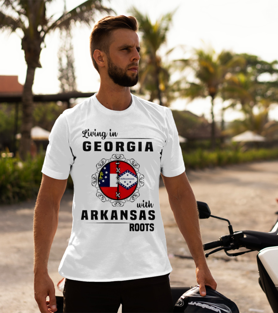 Living In Georgia With Arkansas Roots Symbolized By State Flags And Decorative Frame T-Shirt