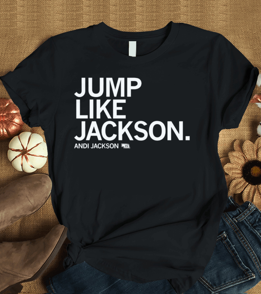 JUMP LIKE JACKSON ANDI JACKSON 15 T-Shirt