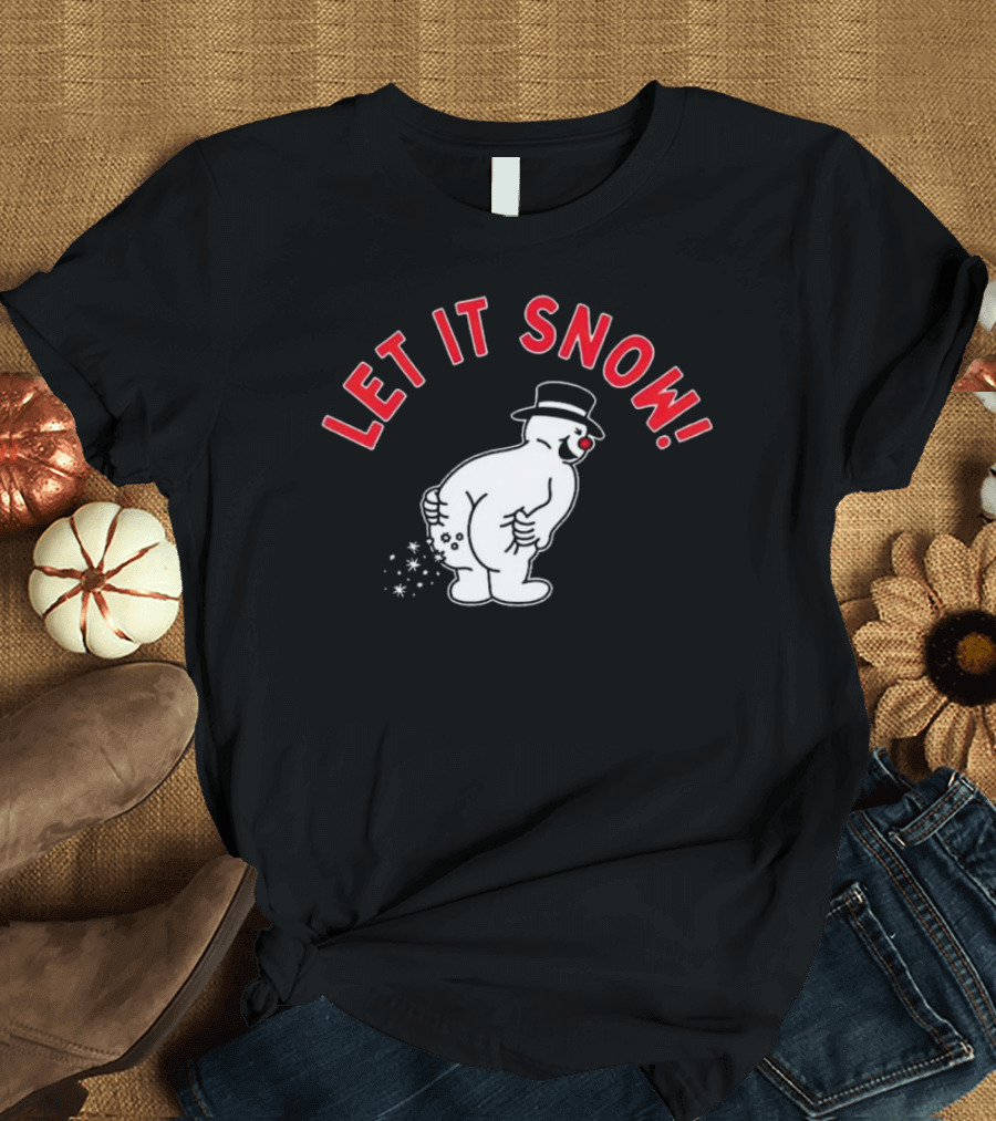 LET IT SNOW Funny Snowman Christmas Humor T-Shirt