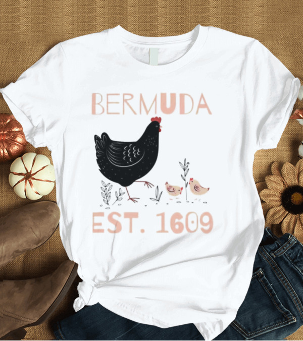 T-Shirt: Bermuda Chicken Est. 1609 with Chicks T-Shirt Bermuda Chicken Est. 1609 with Chicks T-Shirt
