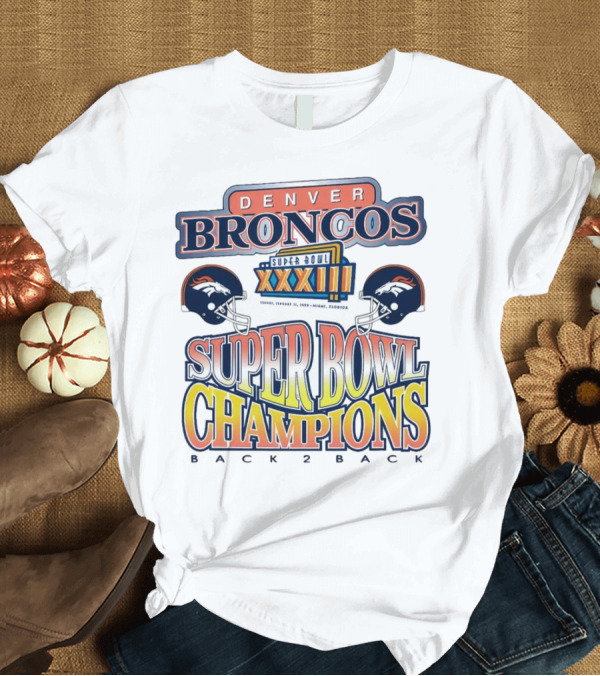 T-Shirt: Denver Broncos Super Bowl XXXIII Champions Back 2 Back Miami Florida T-Shirt Denver Broncos Super Bowl XXXIII Champions Back 2 Back Miami Florida T-Shirt
