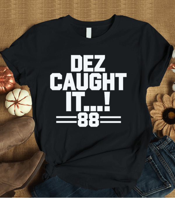 T-Shirt: CeeDee Lamb Dallas Cowboys Dez Caught It 88 88 T-Shirt CeeDee Lamb Dallas Cowboys Dez Caught It 88 88 T-Shirt