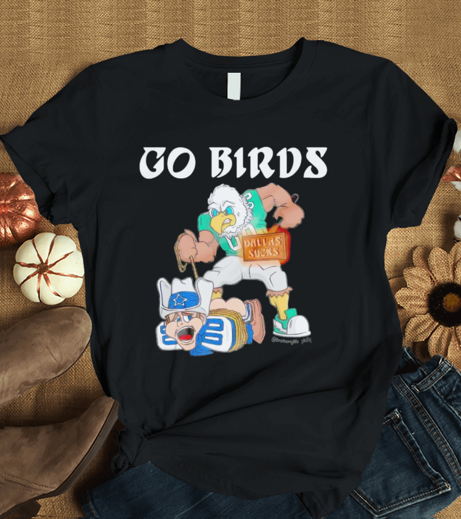 Go Birds Dallas Sucks Football Rivalry Mascot Battle T-Shirt
